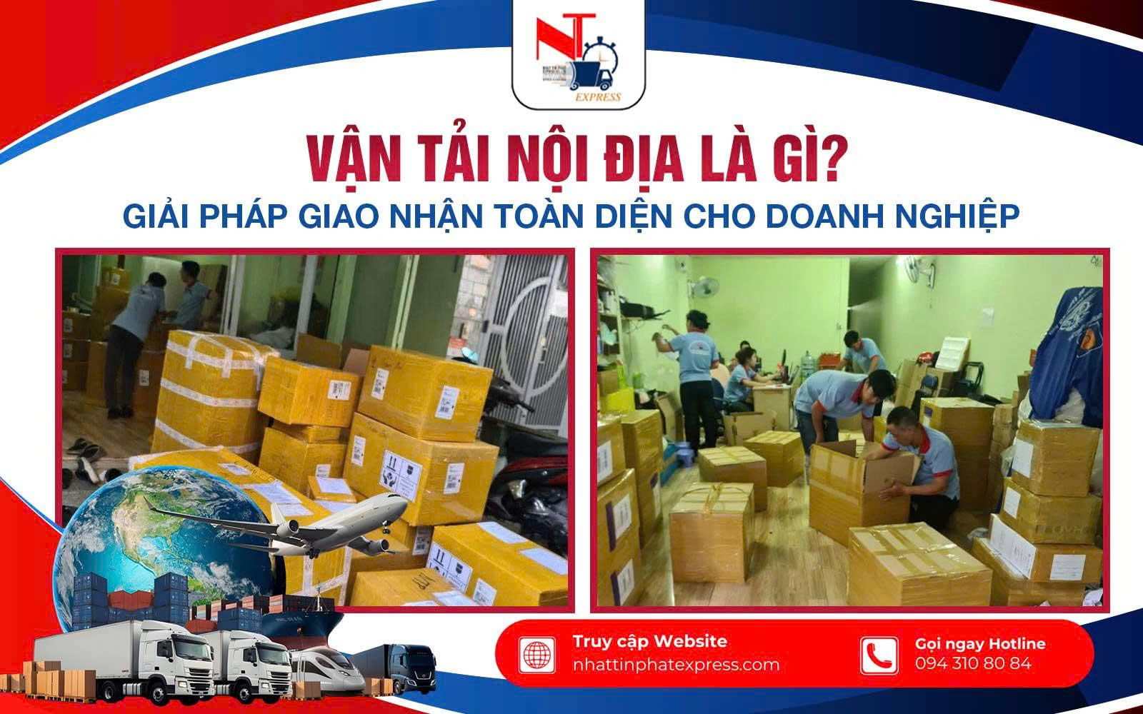 Vận Tải Nội Địa Là Gì? Giải Pháp Giao Nhận Toàn Diện Cho Doanh Nghiệp